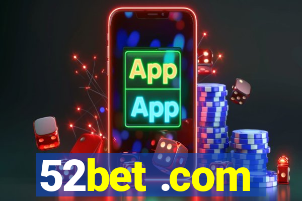 52bet .com